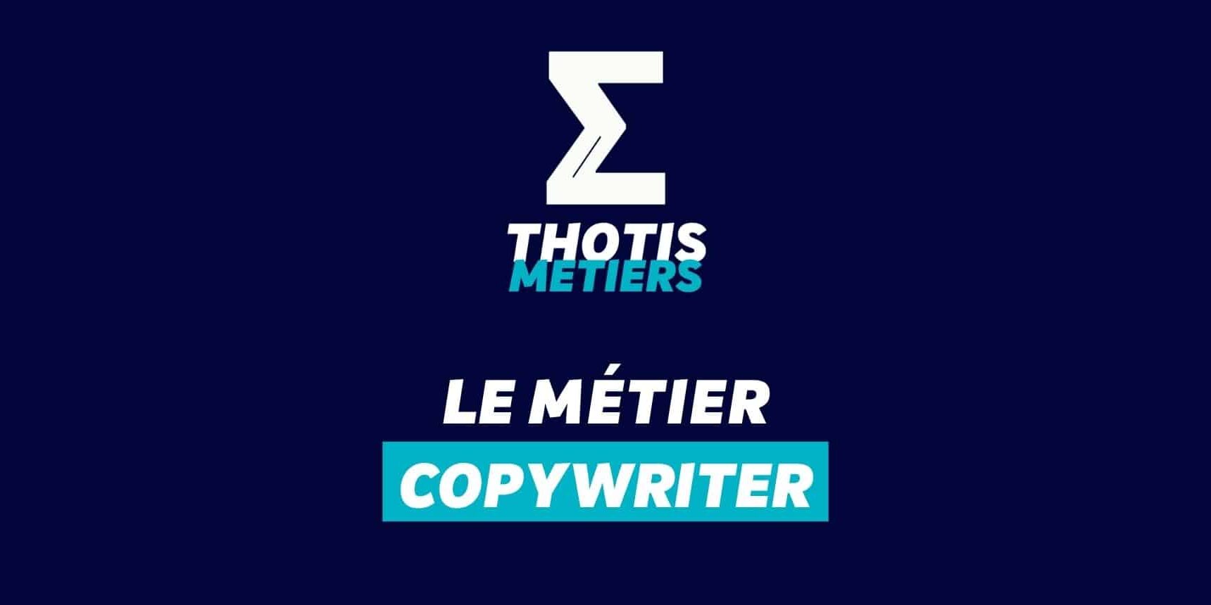 Thotis Métiers - Métier Copywriter