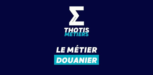 Thotis Métiers - Métier Douanier