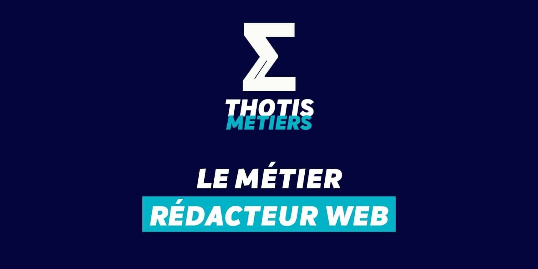 Thotis Métiers - Métier Rédacteur web