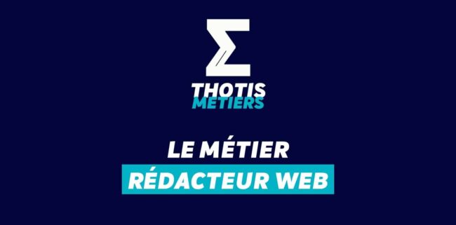 Thotis Métiers - Métier Rédacteur web