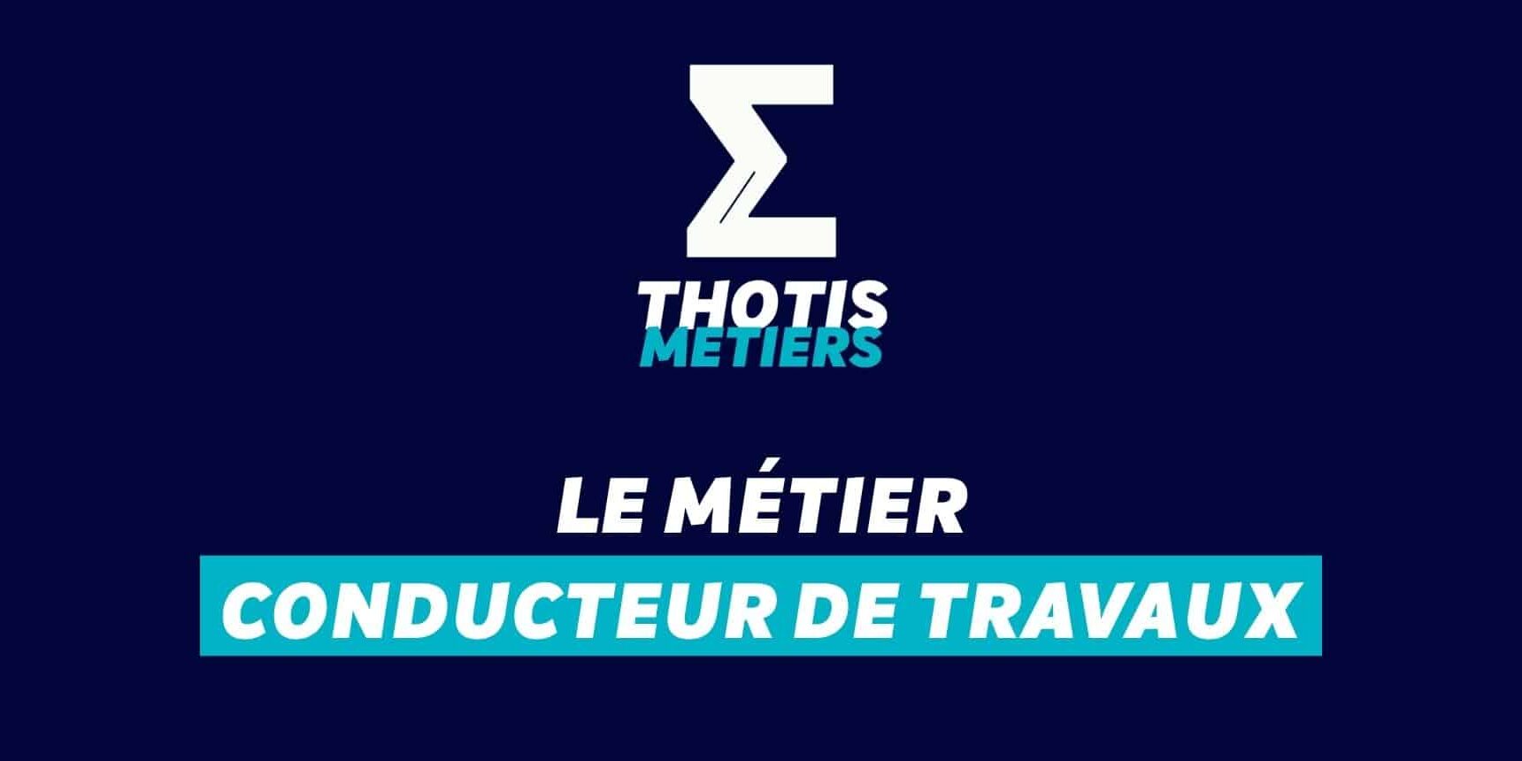 Conducteur de travaux