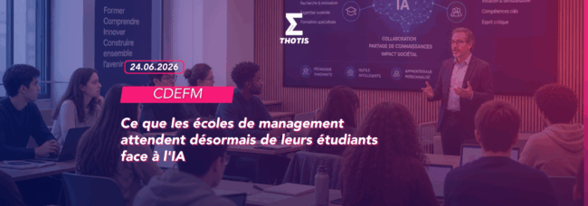 Ce que les écoles de management attendent désormais de leurs étudiants face à l’IA CDEFM IA ÉTUDIANTS
