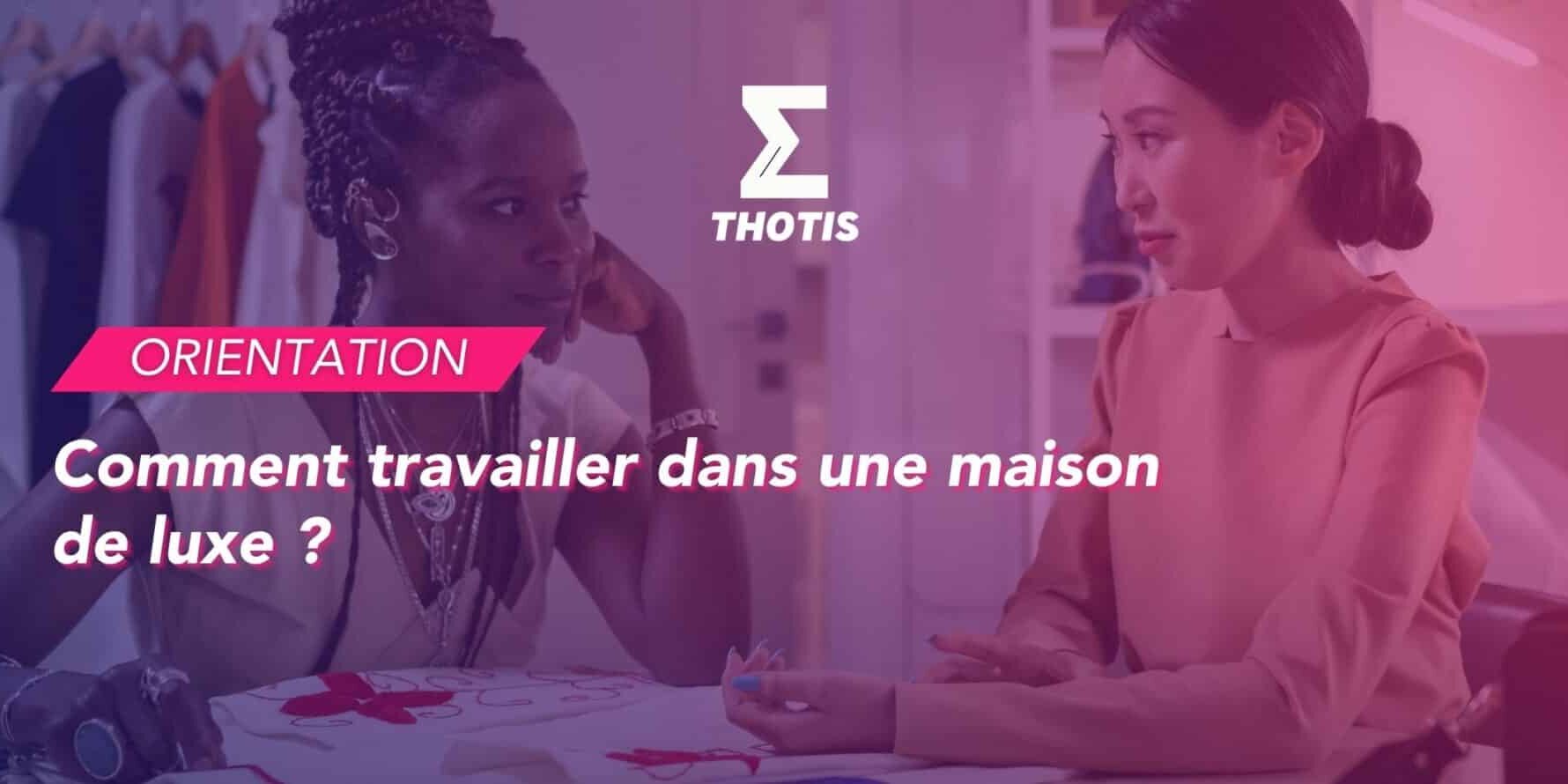 Comment travailler dans une maison de luxe ?
