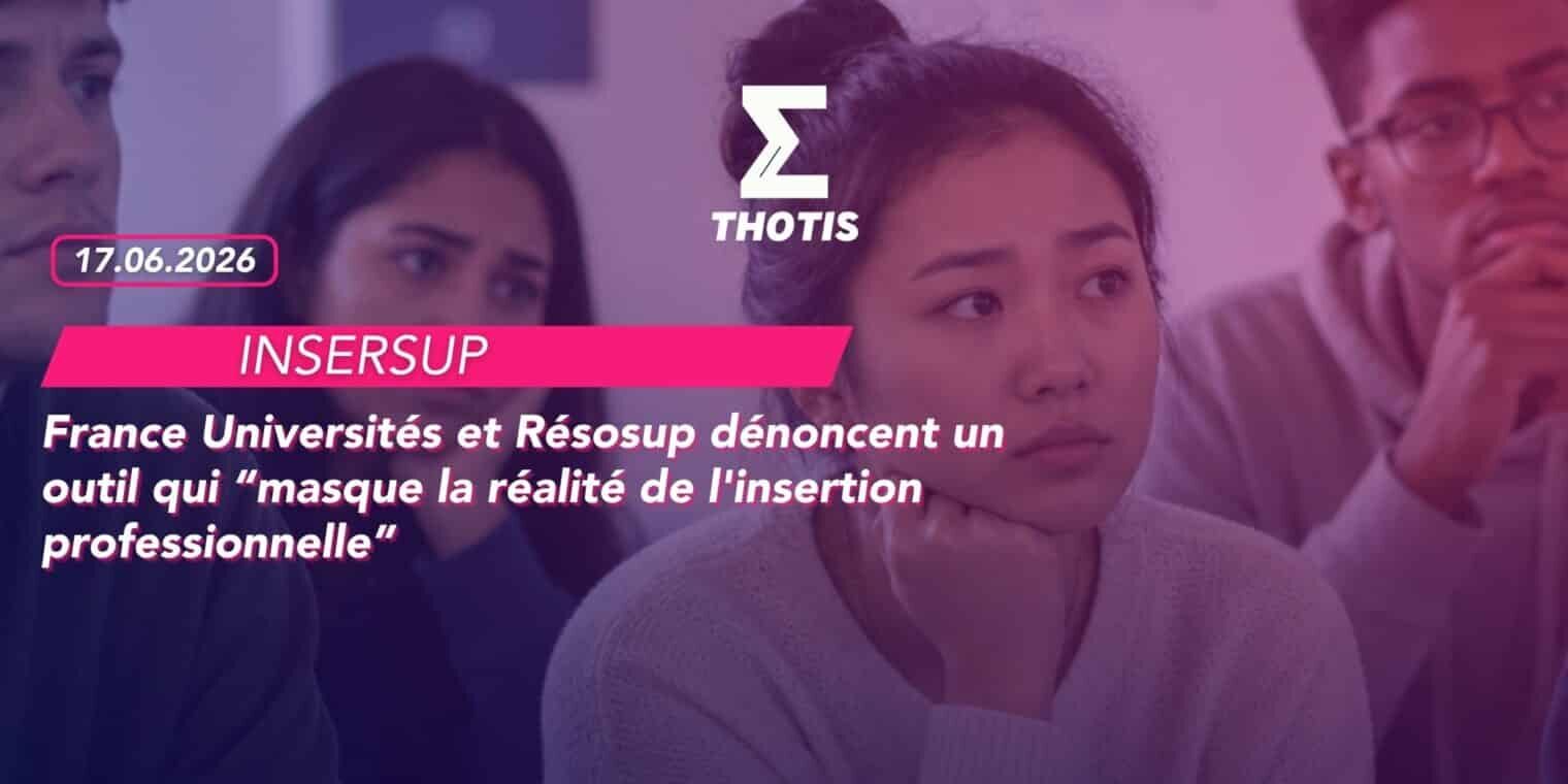 France Universités et Résosup dénoncent un outil qui “masque la réalité de l'insertion professionnelle”