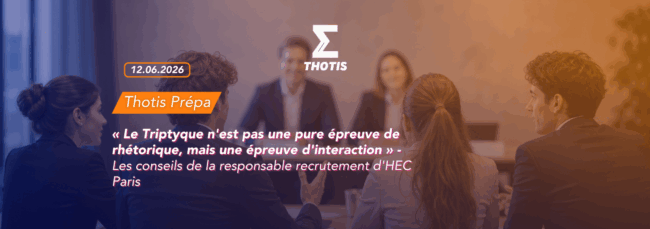 « Le Triptyque n’est pas une pure épreuve de rhétorique, mais une épreuve d’interaction » les conseils de la responsable recrutement d’HEC Paris Interview - épreuve : le Triptyque HEC Paris