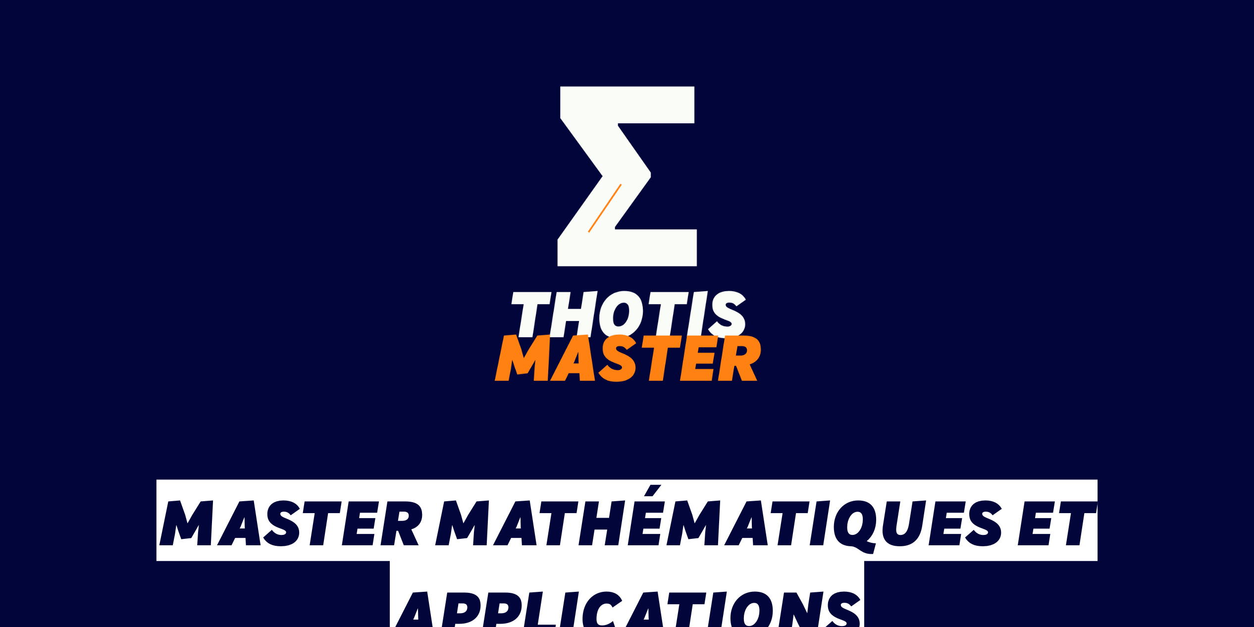 Master Mathématiques et Applications Master Mathématiques et Applications