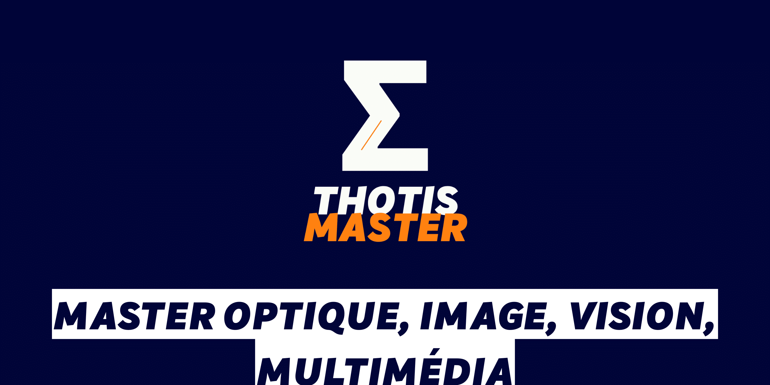 Master Optique, Image, Vision, Multimédia Master Optique, Image, Vision, Multimédia