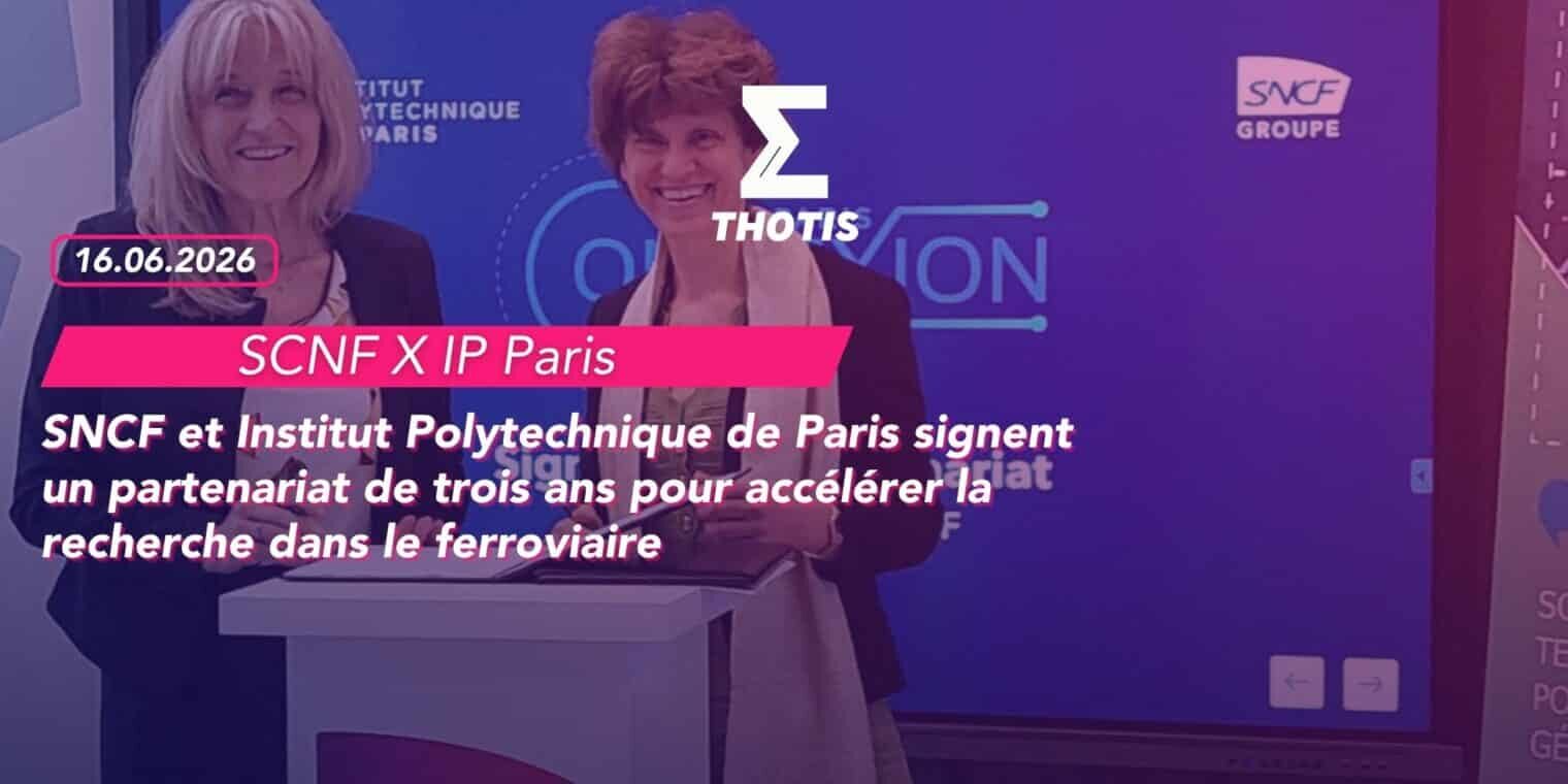 SNCF et Institut Polytechnique de Paris signent un partenariat de trois ans pour accélérer la recherche dans le ferroviaire