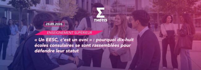 « Un EESC, c’est un ovni » pourquoi dix-huit écoles consulaires se sont rassemblées pour défendre leur statut « Un EESC, c'est un ovni » pourquoi dix-huit écoles consulaires se sont rassemblées pour défendre leur statut