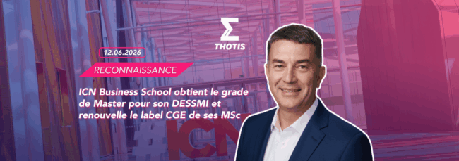 V2ICN Business School reconnaissance ICN Business School obtient le grade de Master pour son DESSMI et renouvelle le label CGE de ses MSc