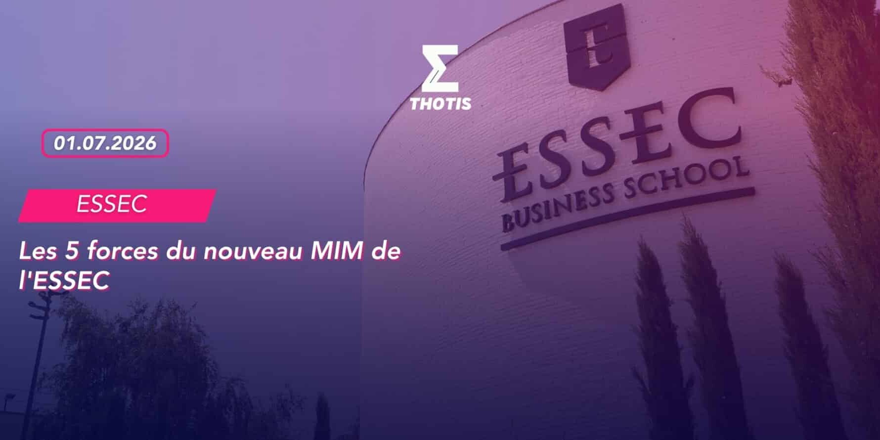 Les 5 forces du nouveau MIM de l'ESSEC