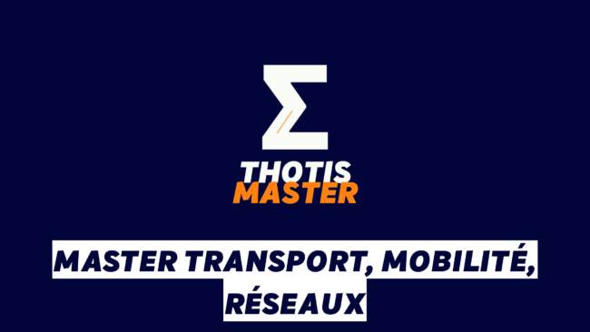 Master Transport, mobilité, réseaux Master Transport, mobilité, réseaux