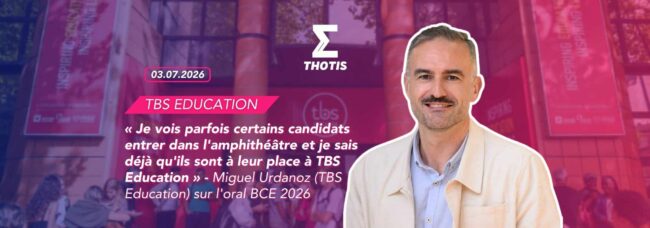 « Je vois parfois certains candidats entrer dans l'amphithéâtre et je sais déjà qu'ils sont à leur place à TBS Education » : Miguel Urdanoz (TBS Education) sur l'oral BCE 2026