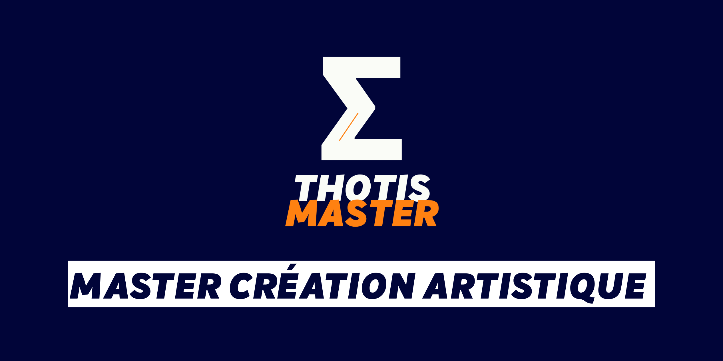 Master Création artistique Logo for Thotis Master: a large white zigzag Z with an orange accent, paired with 'THOTIS MASTER' in white and orange on a dark blue background.