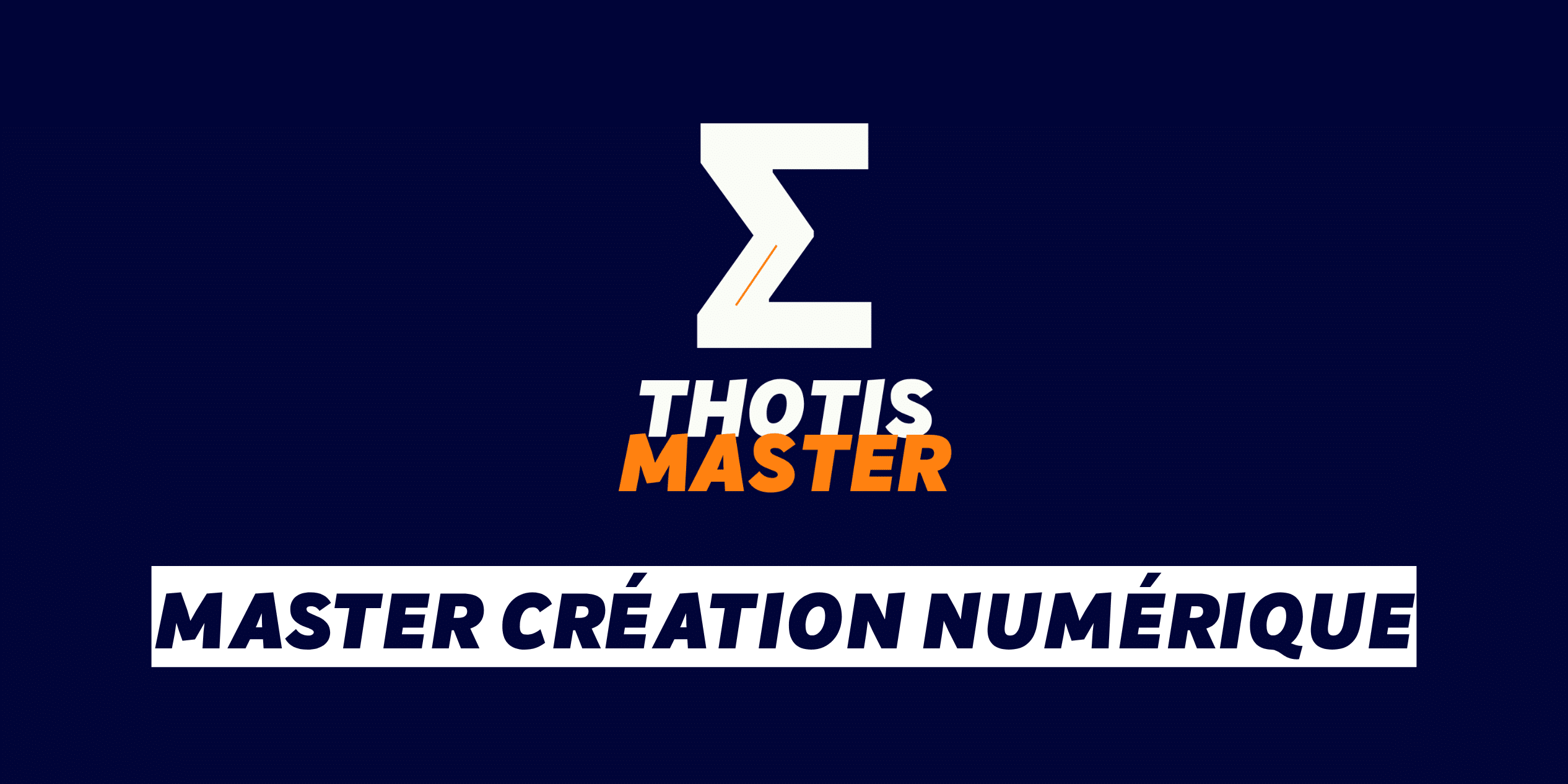 Logo on a dark blue gradient: a large white stylized Z above the words 'THOTIS MASTER' in white and orange, with a white banner below reading 'MASTER CRÉATION NUMÉRIQUE'.