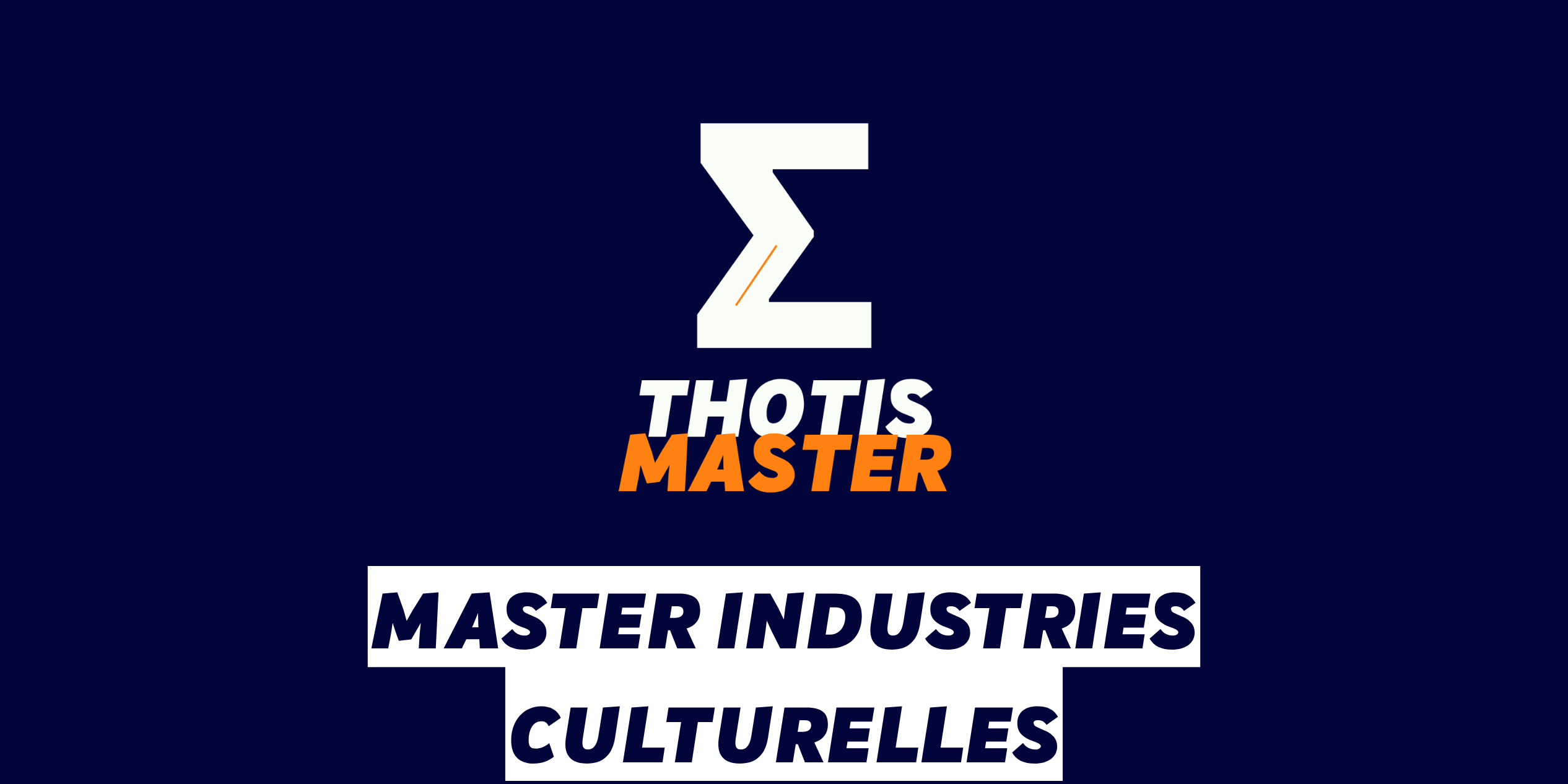 Master Industries culturelles Logo on navy background: white zigzag Z with an orange accent, and bold 'THOTIS MASTER' text in white/orange above 'MASTER INDUSTRIES CULTURELLES'.
