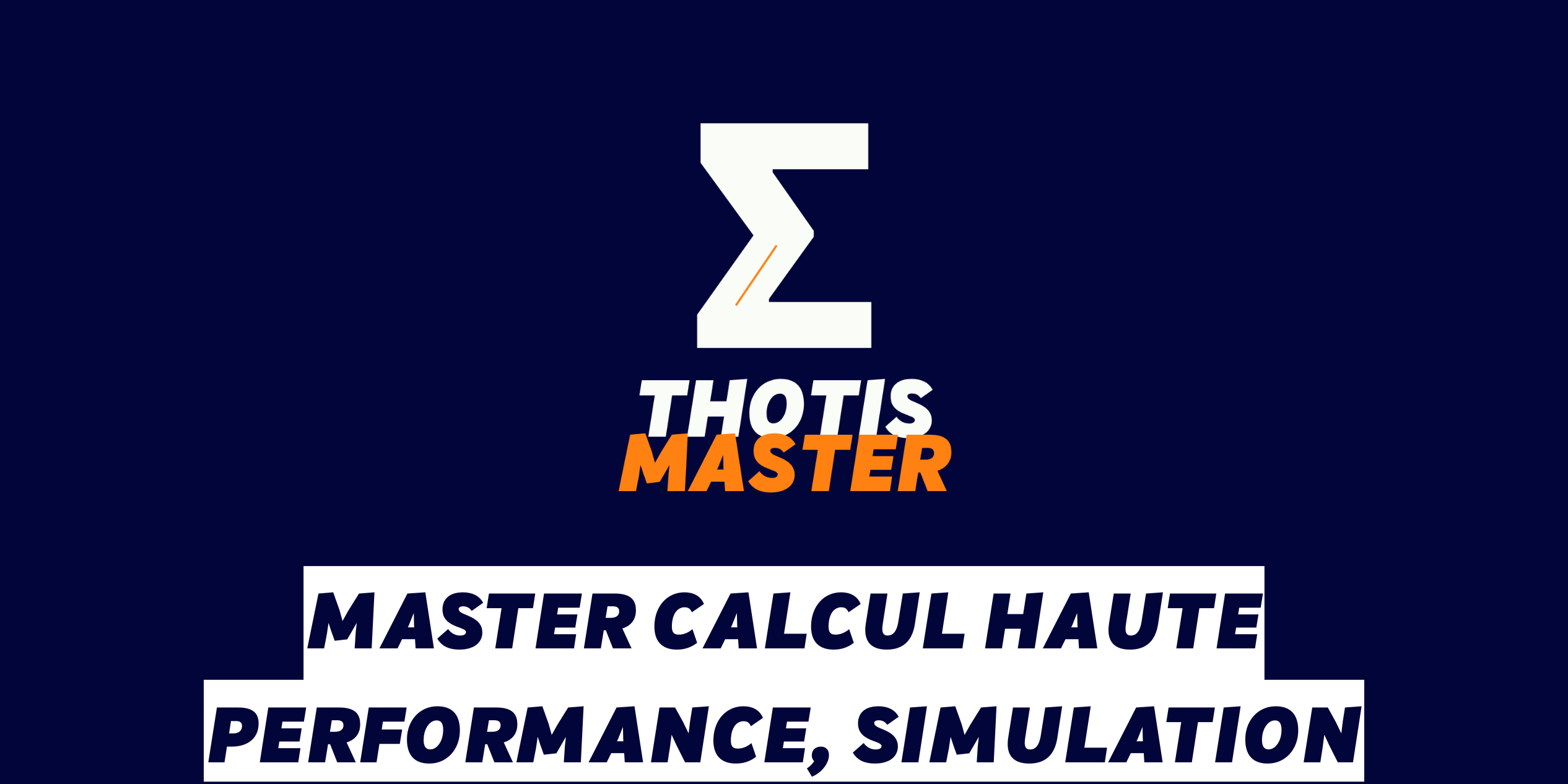 Master Calcul haute performance, simulation Logo with a white zigzag 'Z' above the words 'THOTIS MASTER' in orange and white on a dark blue background, followed by a large white banner with bold black text for 'MASTER CALCUL HAUTE PERFORMANCE, SIMULATION'.