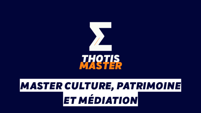 Master Culture, patrimoine et médiation Brand banner for Z THOTIS MASTER: white Z symbol, 'THOTIS MASTER' in white and orange on a dark blue background with a French heritage slogan block beneath.