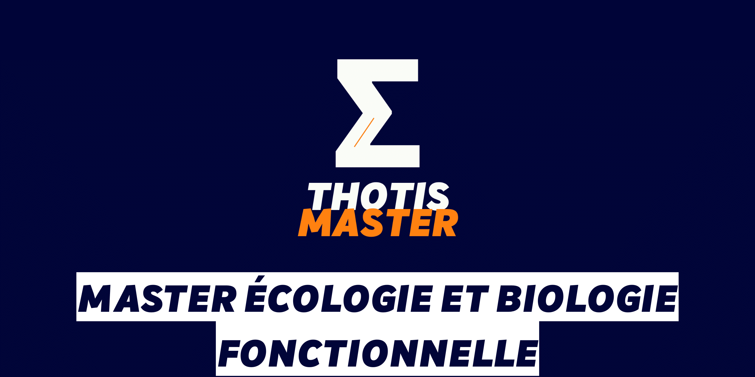 Master Écologie et biologie fonctionnelle Logo with a white Z-shaped mark and 'THOTIS MASTER' in white/orange on a dark blue gradient; below, bold French title text reads 'MASTER ÉCOLOGIE ET BIOLOGIE FONCTIONNELLE' on white banners.